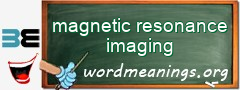 WordMeaning blackboard for magnetic resonance imaging